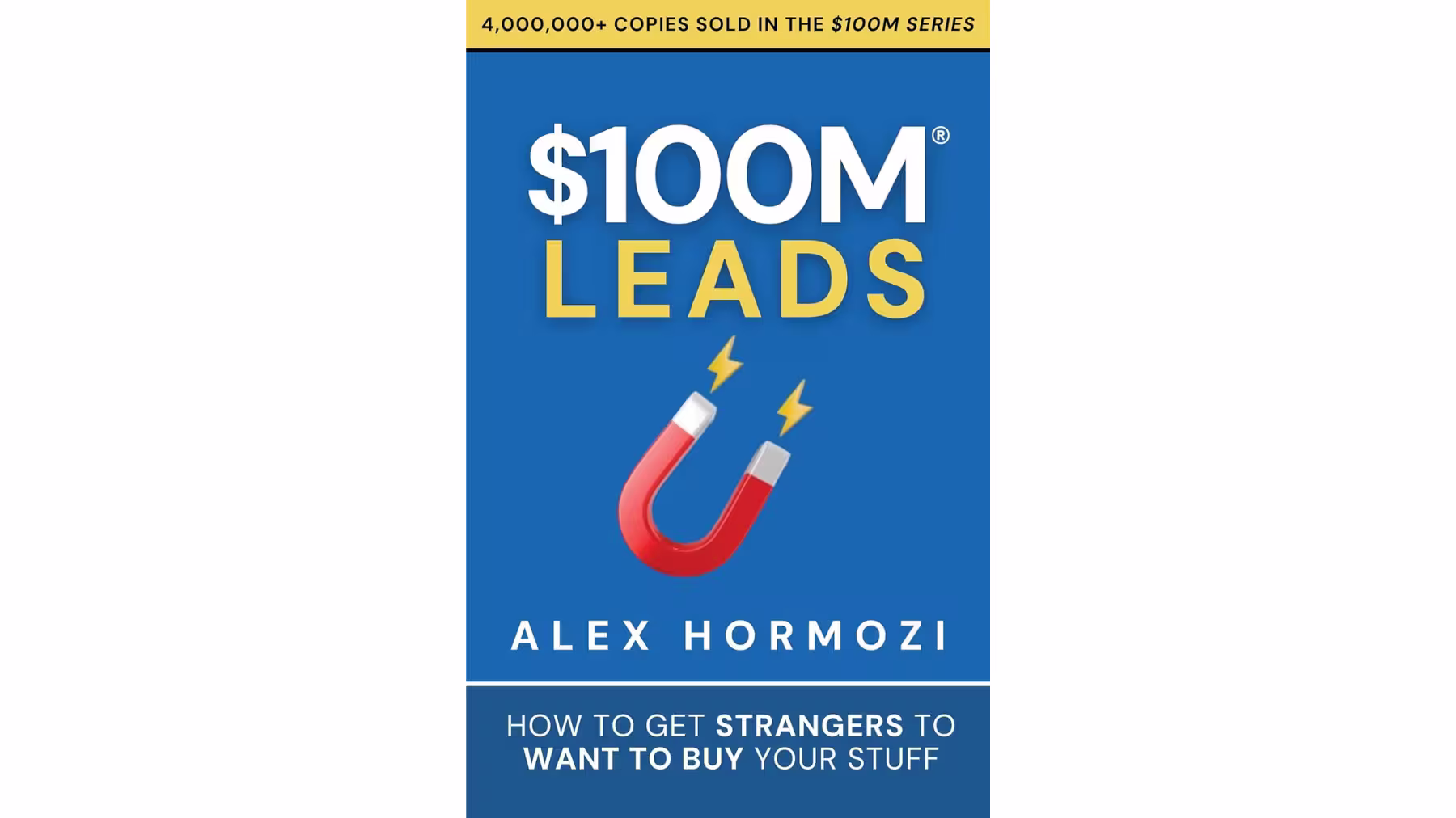 $100M Leads: Bagaimana Membuat Orang Asing mau Membeli Yang Anda Tawarkan